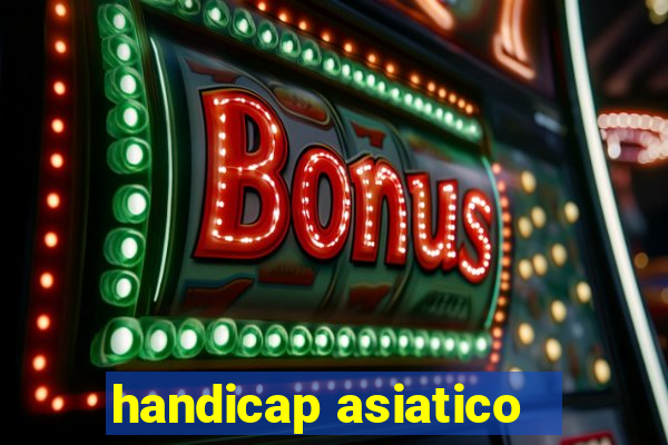 handicap asiatico - 1 o que significa